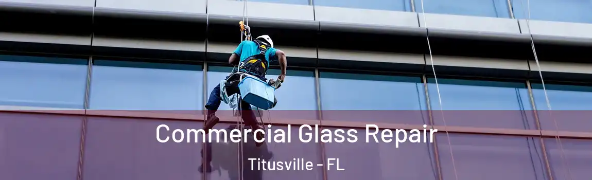 Commercial Glass Repair Titusville - FL